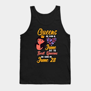 Lovely Gift For Girl - Queens Are Born In June But The Best Queens Are Born On June 28 Tank Top